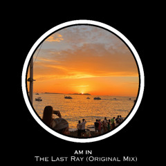 The Last Ray (Original Mix)