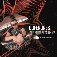 DUFERONES - ONE HERTZ SESSION #5