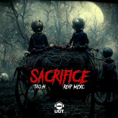 Tao H & REAP MEXC - Sacrifice