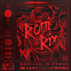 Roni Rix - Maniacs In Power [SCRG010]