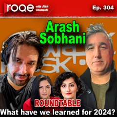 Roqe Ep. 304 - Arash Sobhani, Roundtable: What have we learned for 2024?