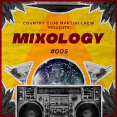 Country Club Martini Crew presents... Mixology Vol. 05
