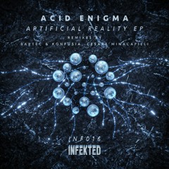 Acid Enigma - Artificial Reality (Bartec & Konfusia Remix) | Infekted Records