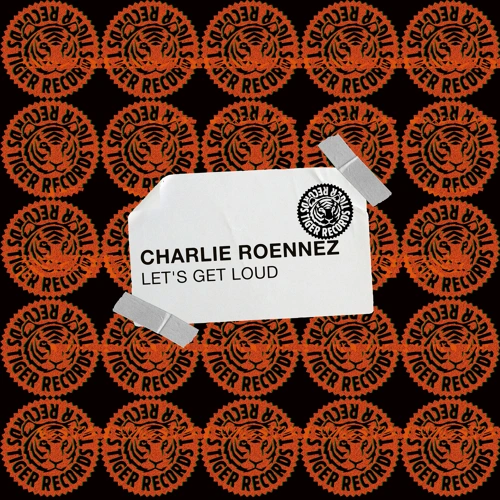 Artwork for the song Charlie Roennez - Let's Get Loud  by Tiger Records on Next Sound