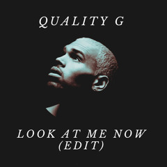 Quality G - Look at Me Now (edit) FREE DOWNLOAD