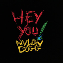 Hey You! — 12.9.23 [NYLON DOGG]