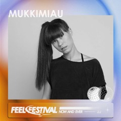 MUKKIMIAU @ Feel Festival DORADO 2022