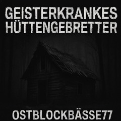 Geisterkrankes Hütten Gebretter