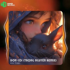 ĐƠN CÔI - HẠO THIÊN (TRỌNG NGUYỄN RMX)