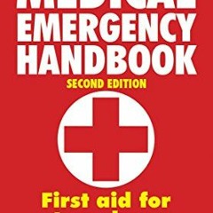 [Access] [EPUB KINDLE PDF EBOOK] Outdoor Medical Emergency Handbook: First Aid for Travelers, Backpa