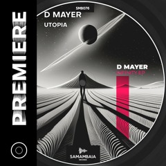 PREMIERE: D Mayer - Utopia [Samambaia Records]