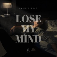 MadMusician - Lose My Mind