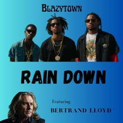 Blazytown with Bertrand Lloyd - Rain Down