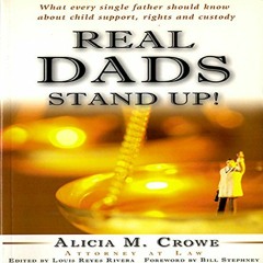 Read PDF EBOOK EPUB KINDLE Real Dads Stand Up!: What Every Single Father Should Know about Child Sup