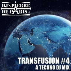 TRANSFUSION #4 : an Electro Techno DJ mix by PIERRE DE PARIS