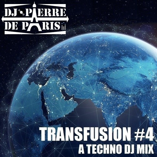 𝗧𝗥𝗔𝗡𝗦𝗙𝗨𝗦𝗜𝗢𝗡 #𝟰 : an Electro Techno DJ mix by PIERRE DE PARIS