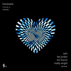 Framewerk - I L.O.V.E. U (Matty Wright Remix)