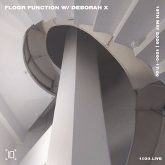 Floor Function w/ Deborah X - 13th May 2020