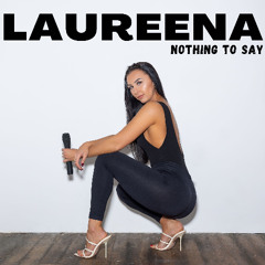 Laureena - Nothing to say