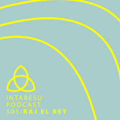 Intaresu Podcast 505 - Raj el Rey