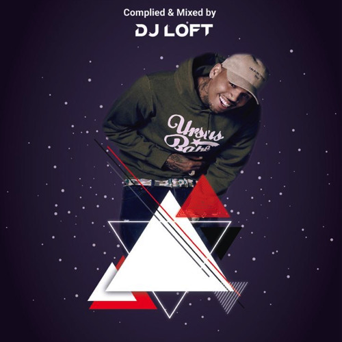Chris Brown Appreciation Mix (Compiled & Mixed By Dj Loft)