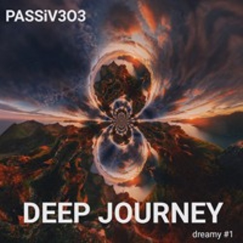 PASSiV3O3 - DEEP JOURNEY [dreamy #1]