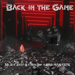 Back In the game (Lil B, Macboy, Zeizy B, BADMAN & RTK)