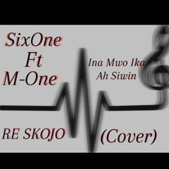 Ina Mwo Ika Ah Siwin(Cover)SixOne-Ft-M-One