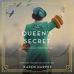 View KINDLE 📙 The Queen's Secret: A Novel of England's World War II Queen by  Karen