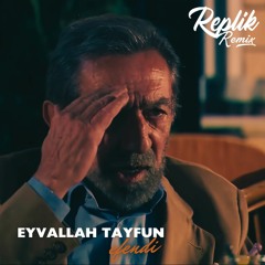 Replik Remix - Eyvallah Tayfun Efendi (Tiktok Remix) Kolpaçino