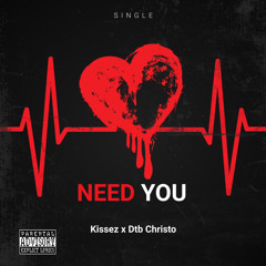 Need You (With Dtb Christo) Prod. Falling