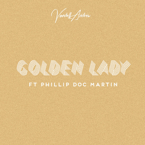 Golden Lady (feat. Philip Doc Martin)