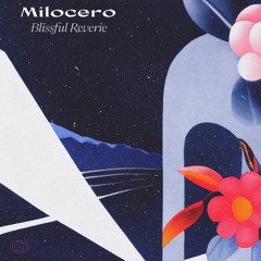 Milocero - Blissful Reverie