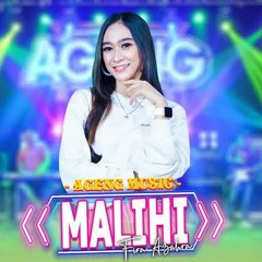 MALIHI - Fira Azahra ft Ageng Music Tagal Haranan Duit dan Jabatan