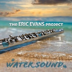 The Eric Evans Project : Water Sound