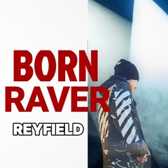 **BORN RAVER**