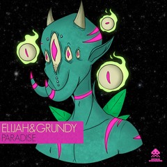 Elijah & Grundy - Paradise