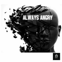 Always Angry