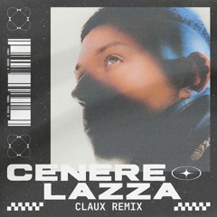 LAZZA - CENERE (CLAUX REMIX)