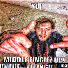 MIDDLE FINGERS UP! (Prod. 4EVER5)