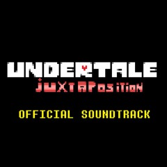 Undertale Juxtaposition - OST 001 - Once Upon a Mashup