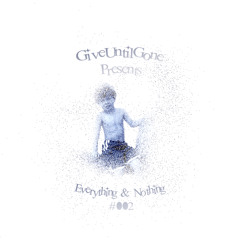 Everything&Nothing #002 - NightWing - Give Until Gone