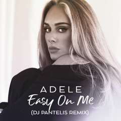 Adele - Easy On Me (DJ Pantelis Remix)