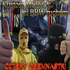 Kustosz MCRZ & Lil BBW Ruchacz - Trztery osiemnastki d-,-b