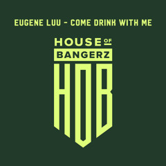 BFF349 Eugene Luu - Come Drink With Me (FREE DOWNLOAD)