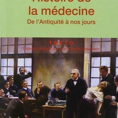 Book [PDF]  HISTOIRE DE LA M?DECINE: DE L'ANTIQUIT? ? NOS JOURS