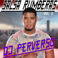 Salsa Rumberas - Vol 3 - Dj Perverso Live
