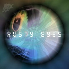 Rusty Eyes