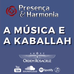 Presença & Harmonia – A Música e a Kaballah