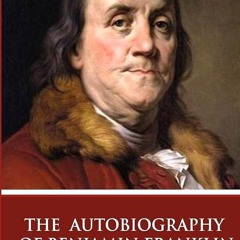 PDF✔read❤online The Autobiography of Benjamin Franklin
